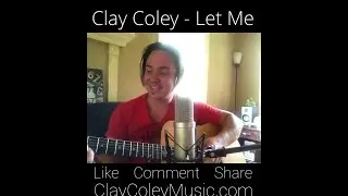 Clay Coley - Let Me