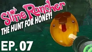 Slime Rancher Ep 07 - The Hunt for Honey! - Let's Play