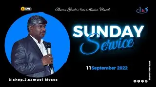 🔴 S E C O N D  _ S E R V I C E -  Bishop.J.Samuel Moses - Sharon GNM Church - (11.09.2022)
