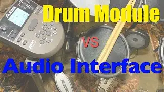 Electronic Drums - Module vs Audio Interface