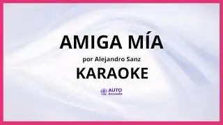 Alejandro Sanz - Amiga m&iacute;a KARAOKE (tono original)