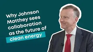 Why Johnson Matthey sees collaboration as the future of clean energy