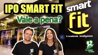 🚨 IPO Smart Fit (SMFT3) &ndash; Vale a pena? 💥Chegou A Sua Vez De Bombar
