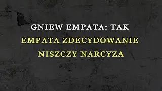 Gniew empatyka: jak osoba empatyczna pokonuje narcyza
