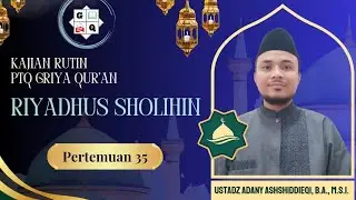 kajian kitab riyadusshalihin pertemuan 35 feat ustadz Adany Asshiddieqi