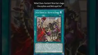 What Does Ancient Warriors Saga - Deception and Betrayal Do?(Yugioh Card Explain Easy Deck Building)