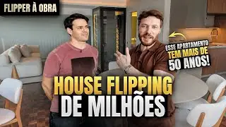 HOUSE FLIPPING: ELE TRANSFORMOU EM UM GRANDE NEG&Oacute;CIO