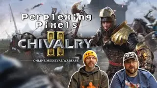 Perplexing Pixels: Chivalry 2 | Xbox Series X (review/commentary) Ep521