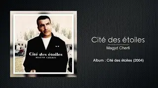 Magyd Cherfi - Cit&eacute; des &eacute;toiles