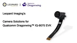 Discover Leopard Imaging&rsquo;s camera solutions &mdash; optimized for Qualcomm Dragonwing&trade; IQ-9075 EVK