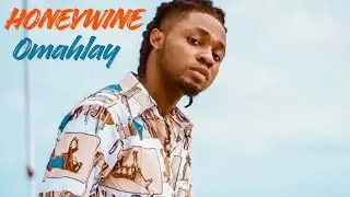 Omah Lay - Honey Wine (Lyrics Video)