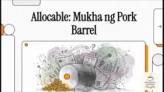 Allocable Funds: Ang Bagong Mukha ng Pork Barrel