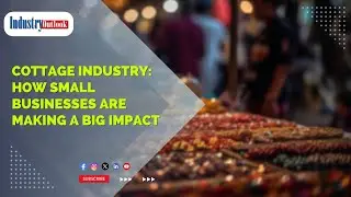 Cottage Industry: How Small Businesses are Making a Big Impact