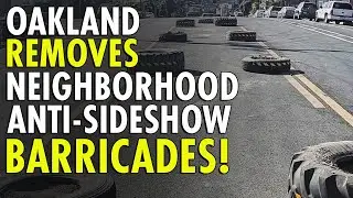 Oakland SHUTS DOWN Neighborhood&rsquo;s Anti-Crime Barriers in Street Safety Clash