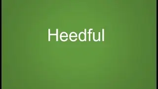 Heedful Meaning