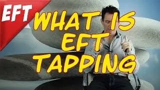 What is EFT Tapping | EFT Basics | Basic Information about EFT Tapping