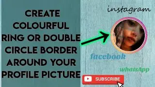 How to create colourful Ring Or Double circle border around your  profile picture