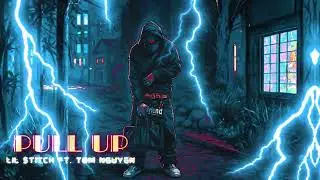 Pull Up - Lil $titch Ft. Tom Nguyen (Prod. Ozee Kxng) || Official Visualizer