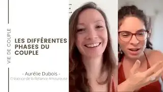 les différentes phases naturelles du couple