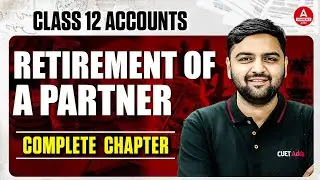 Class 12 Retirement of a Partner | Concepts & Important Questions | Pre Board Exam