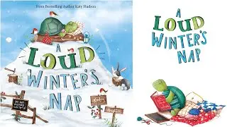 A Loud Winter's Nap. Read Aloud Kids Books