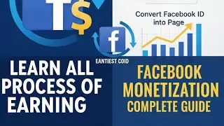 Learn All Process of Facebook Earning | Convert Facebook ID into Page