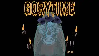 Gorytime EP 11 - Deceased Lease - Dreadtime Stories 2 of 3