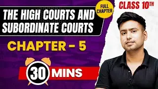 THE HIGH COURTS AND SUBORDINATES COURTS in 30 Min | Complete Chapter Mind Map | Class 10 ICSE CIVICS