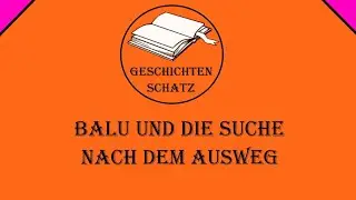 🧡 Balu und die Suche nach dem Ausweg 🧡
