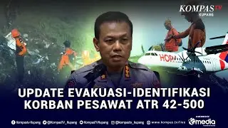 Jenazah Korban Kedua ATR 42-500 Ditemukan, ini Perkembangan Evakuasi-Identifikasi | KOMPAS MALAM