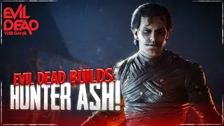 Best Evil Dead 2 Ash Build! (Evil Dead: The Game)