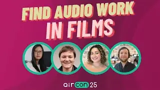 Finding Audio Work for Film | AirCon25
