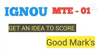 IGNOU MTE - 01 GET AN  IDEA TO SCORE GOOD MARKS