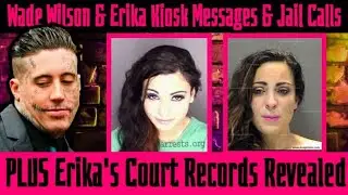 Emergency Child Pickup - Erika Court Records | Kiosk Messages with Wade Wilson & New Jail Calls