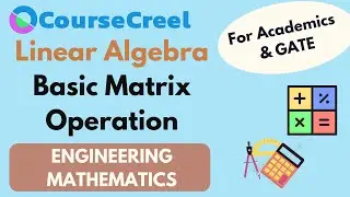 Linear Algebra || Basic Matrix Operations || Engineering Maths || GATE