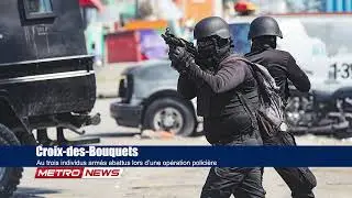 Croix-des-Bouquets | Au trois individus armés abattus lors d’une opération policière