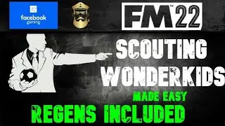 FM22 - Scouting Wonderkids Made Easy - Regens Included