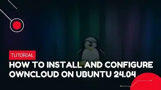 How to Install and Configure OwnCloud on Ubuntu 24.04 | VPS Tutorial