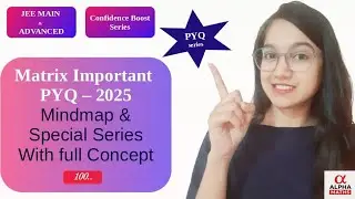 All 2025 pyq JEE :Matrix |Mindmap series |Important Questions type