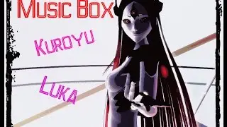 MMD{Kuroyu}Music Box