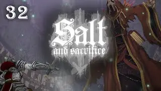 Salt and Sacrifice - Let's Play Part 32 : Heart of Altarstone