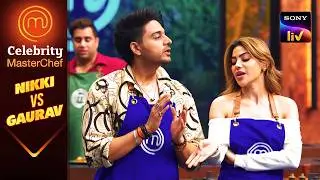 Nikki और Gaurav के बीच हुई Dish की वजह से बहस | Celebrity MasterChef | Nikki vs Gaurav