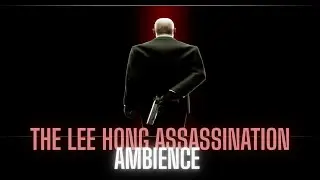 🎵Hitman: Contracts - The Lee Hong Assassination (ambience music)
