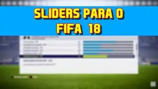 [FMB] Fifa 18 Full Manual mais realístico com sliders aprimorados
