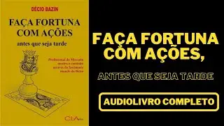 Faca Fortuna com Ações Antes que Seja Tarde Audiobook