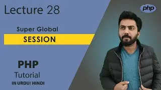 28 | What is Session in PHP | PHP tutorials | How to use session in php | Web Development Series