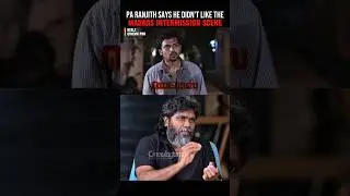 Pa Ranjith Says He Didn't Like The Madras Intermission Scene | Madras | Pa.Ranjith #madras#paranjith