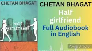 half girlfriend Full audio book in English by Chetan Bhagat