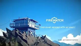 You Thought Firewatch Was Just a Walking Sim? Think Again | #firewatch #shortsfeed #livestreaming
