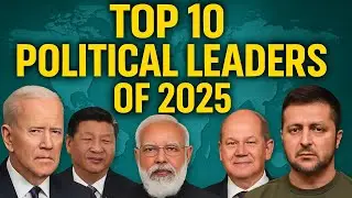 Top 10 Political Leaders of 2025: Who's Leading the World?